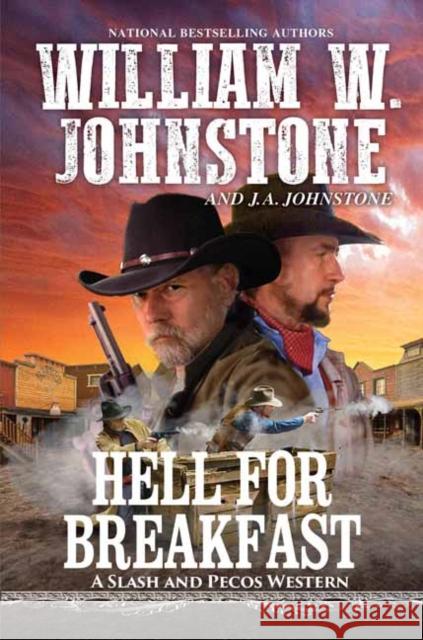 Hell for Breakfast William W. Johnstone J. A. Johnstone 9780786043828 Kensington Publishing