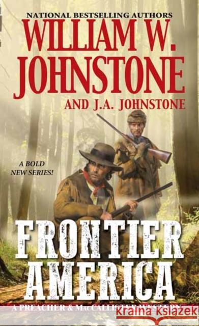 Frontier America William W. Johnstone J. A. Johnstone 9780786043989 Pinnacle Books