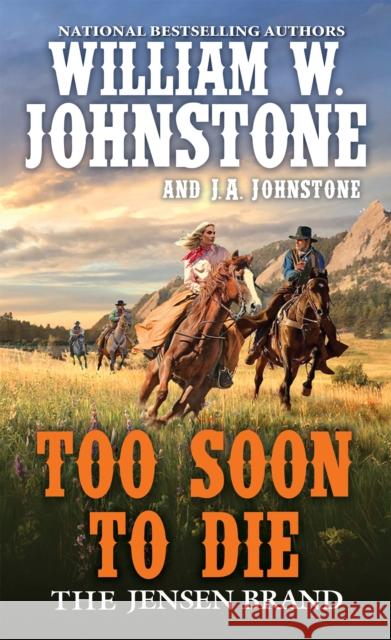 Too Soon to Die William W. Johnstone J. A. Johnstone 9780786044009 Kensington Publishing