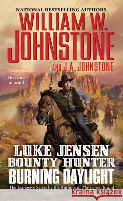 Burning Daylight William W. Johnstone J. A. Johnstone 9780786044047 Kensington Publishing