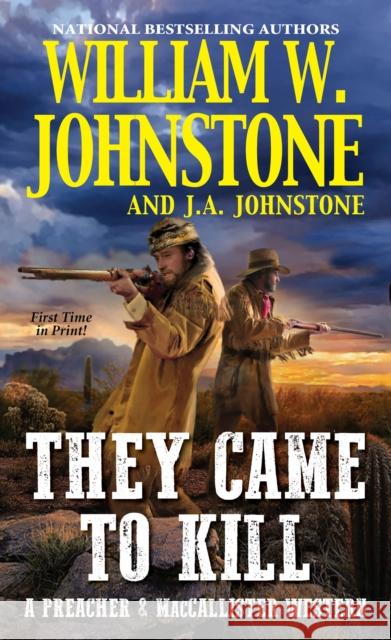 They Came to Kill William W. Johnstone J. A. Johnstone 9780786044184 Kensington Publishing