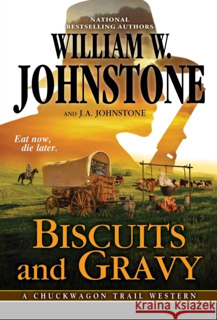 Biscuits and Gravy William W. Johnstone J. A. Johnstone 9780786044269 Kensington Publishing