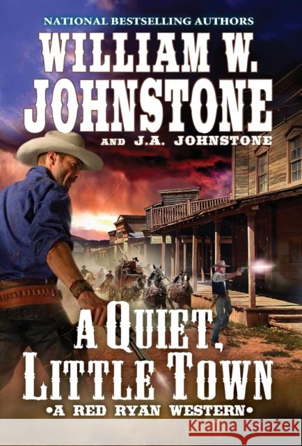 A Quiet, Little Town William W. Johnstone J. A. Johnstone 9780786044382 Pinnacle Books