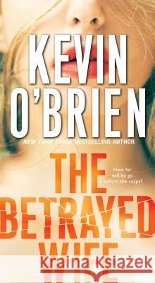The Betrayed Wife Kevin O'Brien 9780786045075 Kensington Publishing
