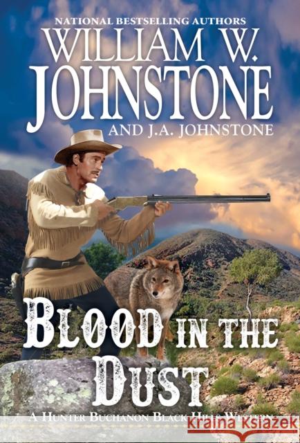 Blood in the Dust William W. Johnstone J. A. Johnstone 9780786047239 Pinnacle Books