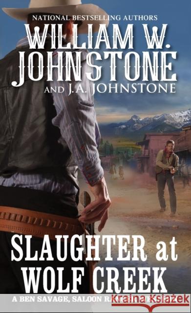 Slaughter at Wolf Creek William W. Johnstone J. A. Johnstone 9780786047376 Kensington Publishing