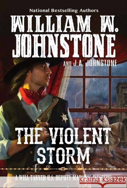 The Violent Storm William W. Johnstone J. A. Johnstone 9780786047437 Kensington Publishing