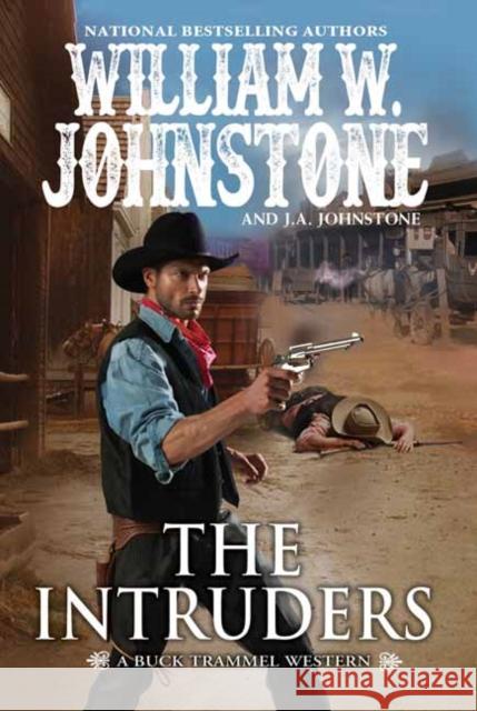 The Intruders William W. Johnstone J. A. Johnstone 9780786047550 Kensington Publishing