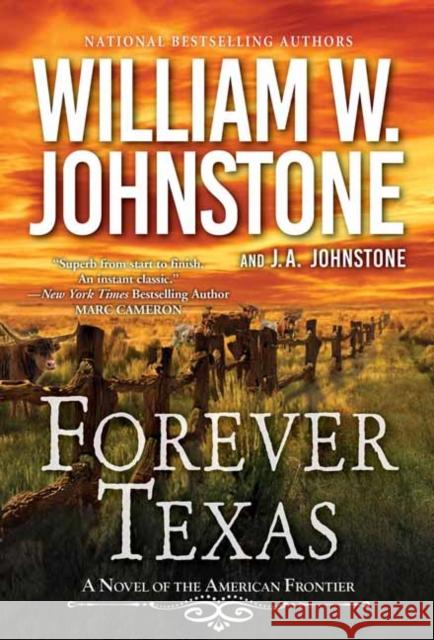 Forever Texas: A Thrilling Western Novel of the American Frontier J.A. Johnstone 9780786047758 Kensington Publishing