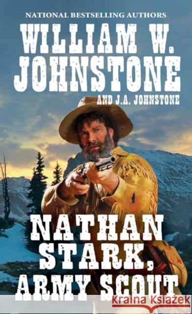 Nathan Stark, Army Scout William W. Johnstone 9780786047857 Kensington Publishing