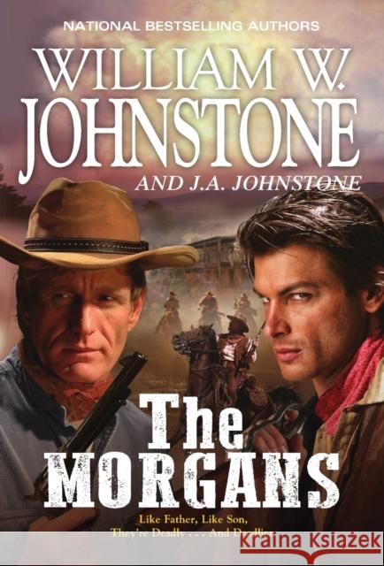 The Morgans William W. Johnstone J. A. Johnstone 9780786047871 Kensington Publishing