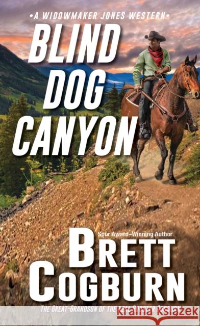 Blind Dog Canyon Brett Cogburn 9780786048151 Kensington Publishing