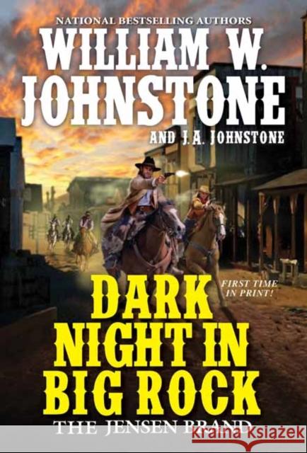 Dark Night in Big Rock William W. Johnstone J. A. Johnstone 9780786048847 Kensington Publishing