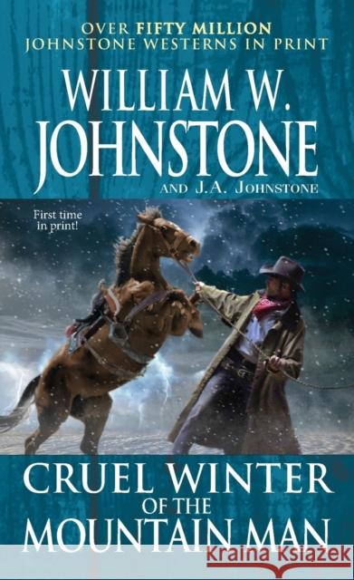 Cruel Winter of the Mountain Man William W. Johnstone J. A. Johnstone 9780786048946 Kensington Publishing