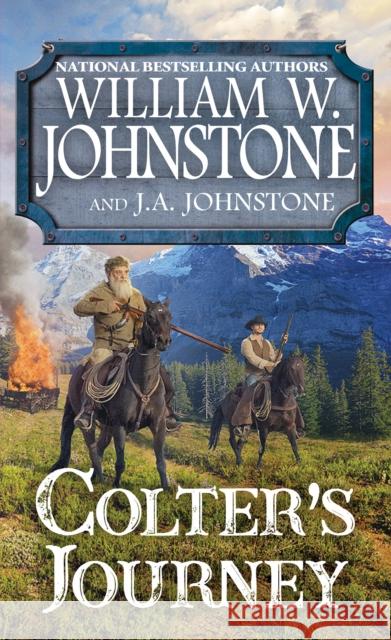 Colter's Journey William W. Johnstone J. a. Johnstone 9780786051069 Kensington Publishing