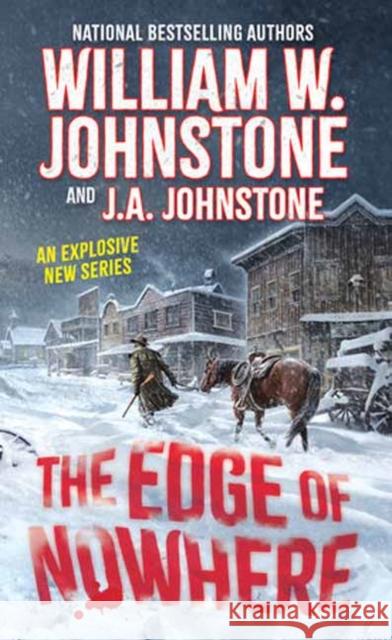 The Edge of Nowhere William W. Johnstone J. a. Johnstone 9780786051199 Kensington Publishing