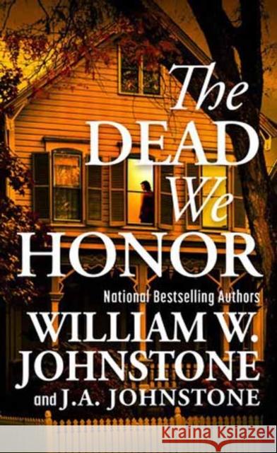 The Dead We Honor William W. Johnstone J. a. Johnstone 9780786051380 Pinnacle Books