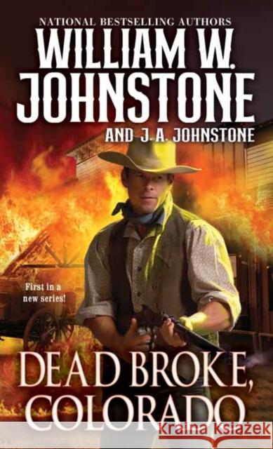 Dead Broke, Colorado William W. Johnstone J. a. Johnstone 9780786051489 Pinnacle Books