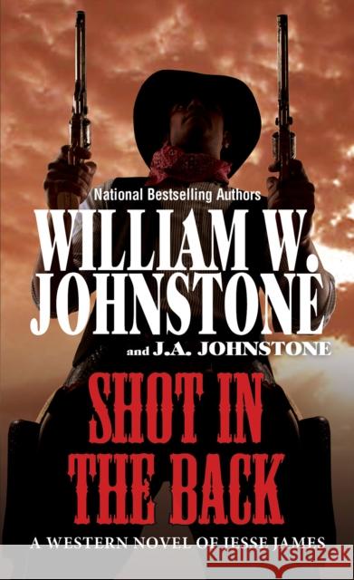 Shot in the Back William W. Johnstone J. a. Johnstone 9780786051885 Pinnacle Books