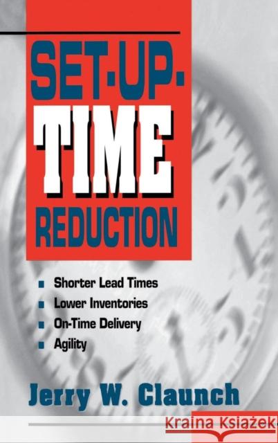 Set-Up Time Reduction Claunch, Jerry 9780786308637 McGraw-Hill Companies