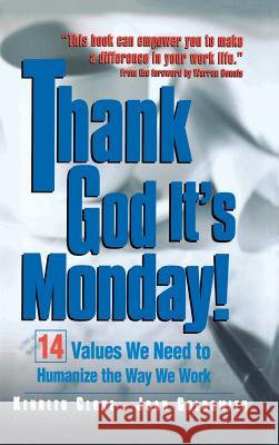 Thank God It's Monday! Kenneth Cloke Joan Goldsmith Warren G. Bennis 9780786310968 McGraw-Hill Companies