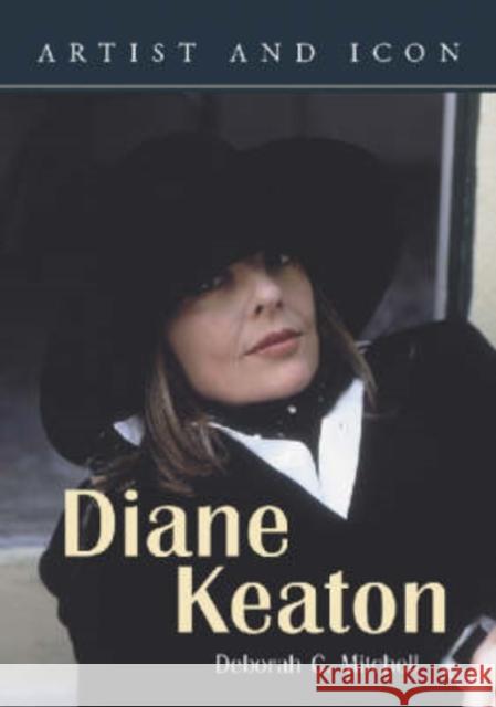 Diane Keaton: Artist and Icon Mitchell, Deborah C. 9780786410828