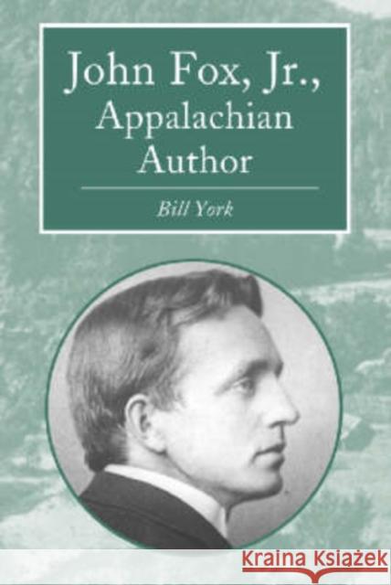 John Fox, Jr., Appalachian Author York, Bill 9780786413720 McFarland & Company