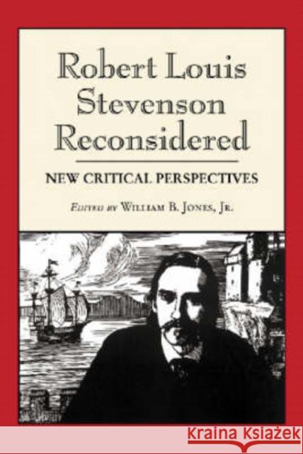 Robert Louis Stevenson Reconsidered: New Critical Perspectives Jones, William B. 9780786413997 McFarland & Company