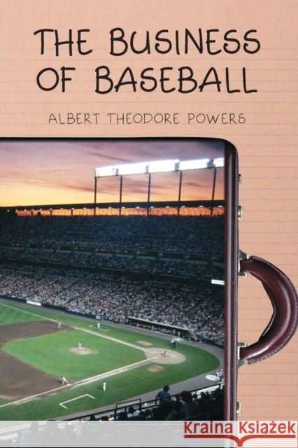 The Business of Baseball Albert T. Powers 9780786414260 McFarland & Company
