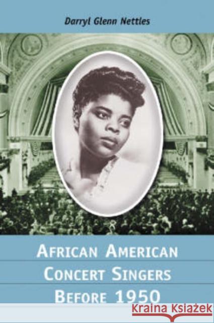 African American Concert Singers Before 1950 Darryl Glenn Nettles 9780786414673 McFarland & Company