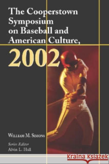 The Cooperstown Symposium on Baseball and American Culture Simons, William M. 9780786415700 McFarland & Company