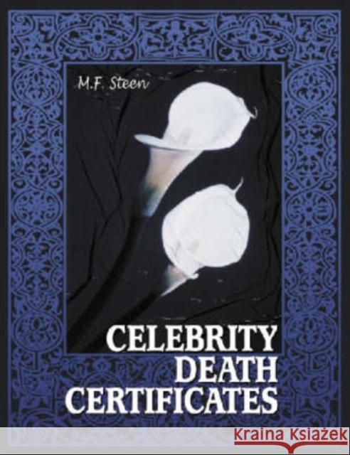 Celebrity Death Certificates M. F. Steen 9780786416417 McFarland & Company