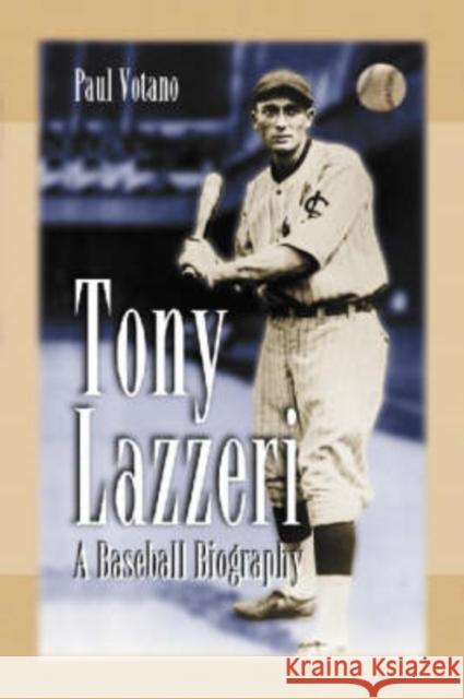 Tony Lazzeri: A Baseball Biography Votano, Paul 9780786420148 McFarland & Company