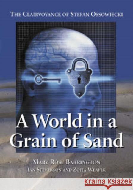 A World in a Grain of Sand: The Clairvoyance of Stefan Ossowiecki Barrington, Mary Rose 9780786421121 McFarland & Company