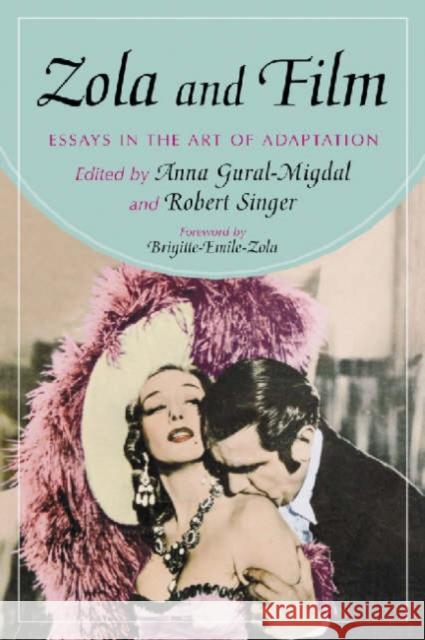Zola and Film: Essays in the Art of Adaptation Gural-Migdal, Anna 9780786421152 MC Farland & Company