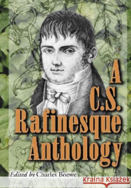 A C.S. Rafinesque Anthology Rafinesque, C. S. 9780786421473 McFarland & Company