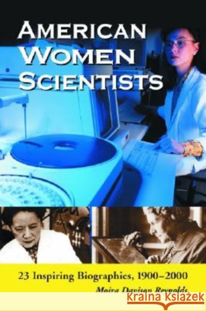 American Women Scientists: 23 Inspiring Biographies, 1900-2000 Reynolds, Moira Davison 9780786421619 McFarland & Company