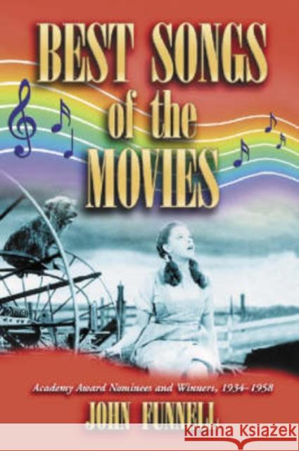 Best Songs of the Movies: Academy Award Nominees and Winners, 1934-1958 Funnell, John 9780786421930