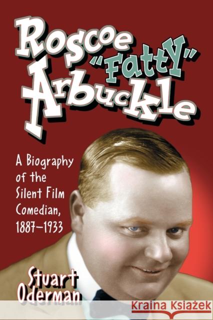 Roscoe Fatty Arbuckle Oderman, Stuart 9780786422777 McFarland & Company