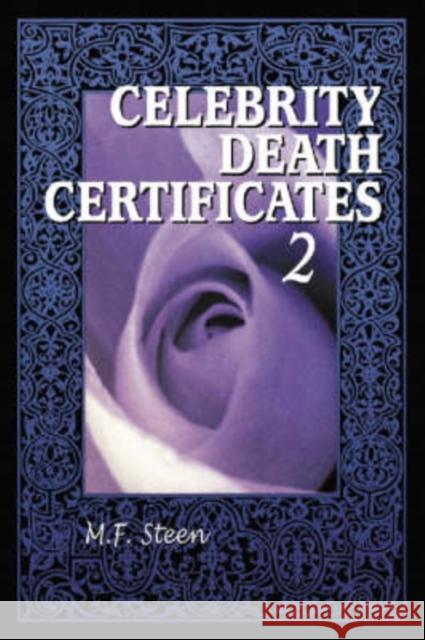 Celebrity Death Certificates 2 M. F. Steen 9780786423460 McFarland & Company