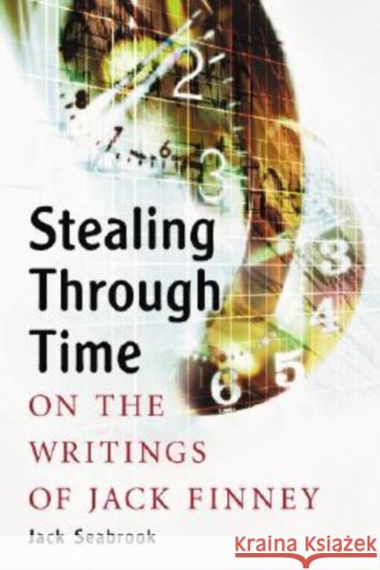 Stealing Through Time: On the Writings of Jack Finney Seabrook, Jack 9780786424375