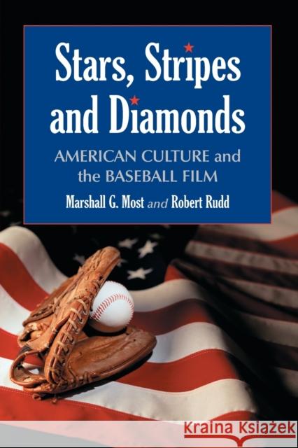 Stars, Stripes and Diamonds: American Culture and the Baseball Film Most, Marshall G. 9780786425181 McFarland & Company