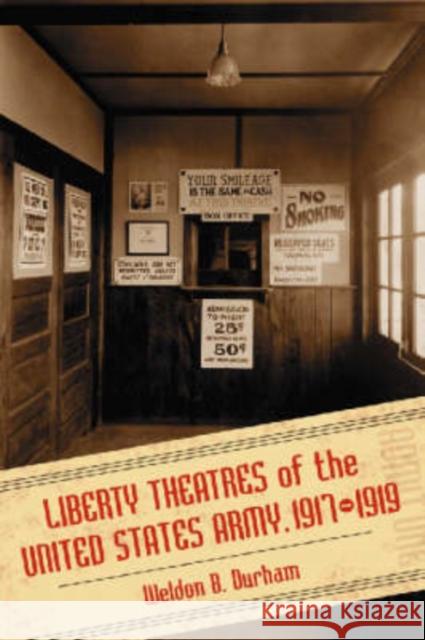 Liberty Theatres of the United States Army, 1917-1919 Weldon B. Durham 9780786425396 McFarland & Company