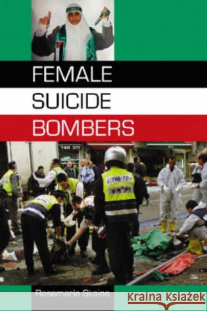 Female Suicide Bombers Rosemarie Skaine 9780786426157 McFarland & Company