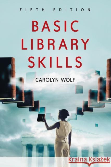 Basic Library Skills, 5th Ed. Wolf, Carolyn 9780786426355 McFarland & Company