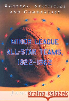 Minor League All-Star Teams, 1922-1962: Rosters, Statistics and Commentary Selko, Jamie 9780786426522 McFarland & Company
