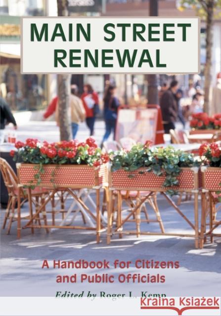 Main Street Renewal: A Handbook for Citizens and Public Officials Kemp, Roger L. 9780786426591 McFarland & Company