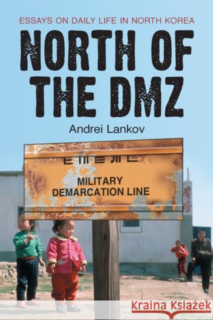 North of the DMZ: Essays on Daily Life in North Korea Lankov, Andrei 9780786428397 McFarland & Company