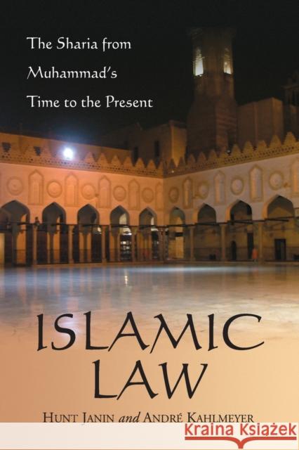 Islamic Law: The Sharia from Muhammad's Time to the Present Janin, Hunt 9780786429219 McFarland & Company