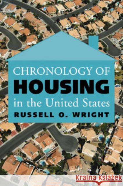 Chronology of Housing in the United States Russell O. Wright 9780786430338 McFarland & Company